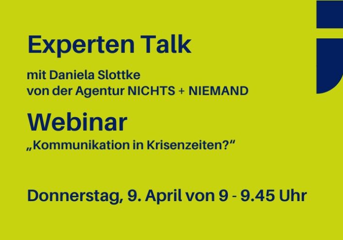 Ankündigung Experten-Talk "Kommunikation in Krisenzeiten" mit Daniela Slottke von der Agentur Nichts+Niemand am 9.4. ab 9 Uhr